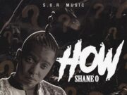 SHANE O – HOW – S.O.R MUSIC