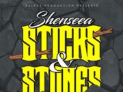 SHENSEEA – STICKS & STONES – BULPUS PRODUCTIONS