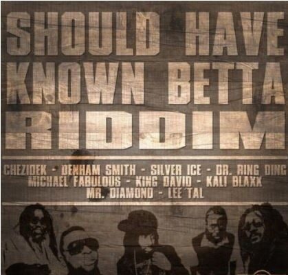 SHOULD HAVE KNOWN BETTA RIDDIM – CULTURE ROCK RECORDS