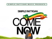 SIMPLE RATTIGAN – COME NOW – SIMPLE RATTIGAN MUZIC