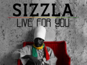 SIZZLA – LIVE FOR YOU – LYON HOUSE MUSIC