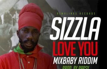 SIZZLA – LOVE YOU – MIXBABY RIDDIM – REMALINKS RECORDS