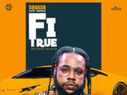 SQUASH – FI TRUE – SKY BAD MUSIQ