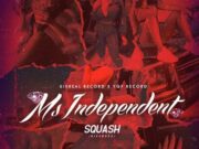 SQUASH – MS INDEPENDENT – 6IXREAL RECORDS _ YGF RECORDS