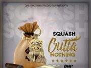 SQUASH – OUTTA NOTHING – OUTTA NOTHING PRODUCTION
