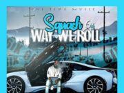 SQUASH – WAY WE ROLL – ONE TIME MUSIC