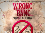 SQUASH – WRONG BANG – 6IXREAL RECORDS & PANTA SON PRODUCTION