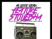 STULLEISHA – FEATURE (MI GENTE REMIX) – NEW VERNON HYGHTS