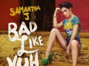 SAMANTHA J – BAD LIKE YUH – WASHROOM ENTERTAINMENT