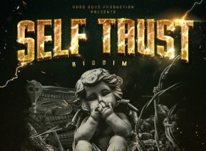 SELF TRUST RIDDIM (FULL PROMO) – GOOD GOOD PRODUCTION