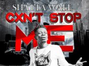 SHATTA WALE – CAAN STOP ME – YGF RECORDS