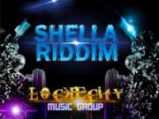 SHELLA RIDDIM PT.2 – LOCKECITY RECORDS