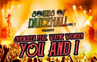SHENSEEA FT WAYNE WONDER – YOU & I – YARD VYBZ ENTERTAINMENT & YOUNG POW PRODUCTIONS