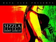 SIZZLA – DON’T LOSE IT – BOOGZ PRODUCTIONS