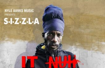 SIZZLA – IT NUH LOOK GOOD – NYLE BANKS MUSIC