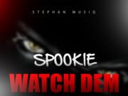SPOOKIE – WATCH DEM – STEPHAN MUSIQ