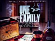SQUASH & CHRONIC LAW – ONE FAMILY – 6IXREAL RECORDS & HEMTON MUSIC