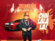 SQUASH – OHH LALA LA – SKY BAD MUSIQ