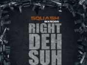 SQUASH – RIGHT DEH SUH – SKY BAD MUSIQ
