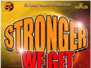 CHARLY BLACK FT FUZE, LITTLE HERO, SHAKESPEAR, ZAGGA, KALI BLAXX, ALVA & HYTANYA – STRONGER WE GET (MAIN & INSTRUMENTAL) – SIMPAC MUSIC