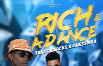 TANTO BLACKS & GUESSWAA – RICH & A DANCE – KEV STAR RECORDS