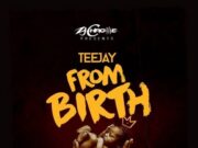 TEEJAY – FROM BIRTH – HUMONGOUS RIDDIM – CR203 RECORDS