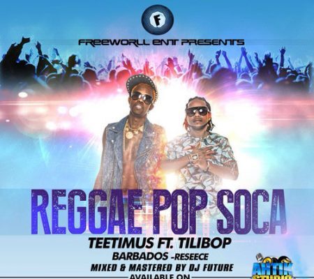 TEETIMUS FT. TILIBOP – REGGAE POP SOCA (RAW) – FREEWORLL ENT _ AHTIK STUDIO PRODUCTIONS