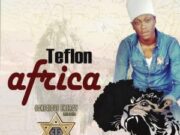 TEFLON – AFRICA – CONSCIOUS ENERGY RIDDIM – ELITE ENT SOCIETY