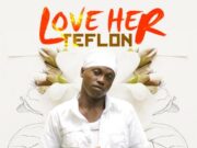 TEFLON – LOVE HER – CAREY VILLA & SMOKE SHOP PRODUCTION