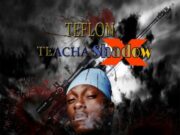 TEFLON – TEACHA SHADOW – DJ DELLY RECORDS