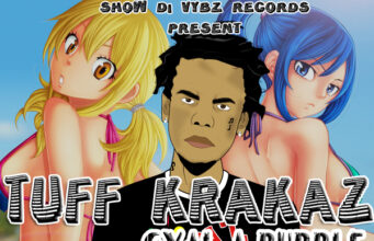 TUFF KRAKAZ – GYAL A BUBBLE (RAW & CLEAN) – SCHOOL BREAK RIDDIM – SHOW DI VYBZ RECORDS