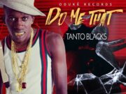 TANTO BLACKS – DO ME THAT – ODUKE RECORDS