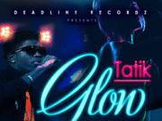 TATIK – GLOW – DEADLINE RECORDZ