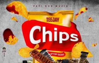TEEJAY – CHIPS – PAPI DON MUZIQ