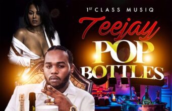 TEEJAY – POP BOTTLES – 1ST CLASS MUSIQ