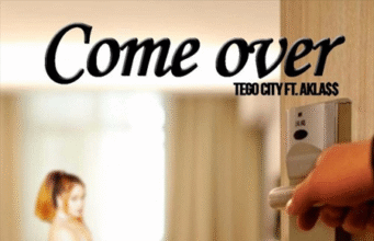 TEGO CITY FT AKLASS – COME OVER – TEGO CITY ENT