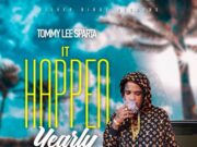 TOMMY LEE SPARTA – IT HAPPEN YEARLY (EXPLICIT & RADIO) – SILVER BIRDS RECORDS