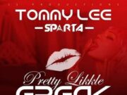 TOMMY LEE SPARTA – PRETTY LIKKLE FREAK – J1 PRODUCTIONS