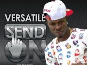 VERSATILE – SEND ON – FRASSOUT FAMILY _ DA BOSS MUSIC