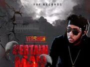 VERSHON – CERTAIN MAN – TRENDING RIDDIM – YGF RECORDS