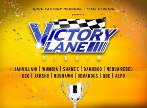 VICTORY LANE RIDDIM (FULL PROMO) – ITTAI STUDIOS & SHOE FACTORY RECORDS
