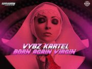 VYBZ KARTEL – BORN AGAIN VIRGIN – ADIDJAHIEM RECORDS