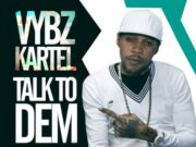 VYBZ KARTEL – TALK TO DEM (NUH BEG FRIEND) – STAR MUSIC