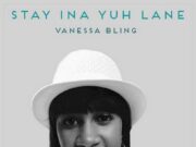 VANESSA BLING – STAY INA YUH LANE – MADHOUSE RECORDS