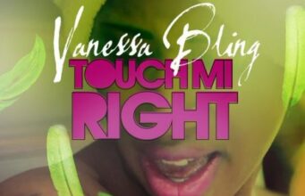 VANESSA BLING – TOUCH MI RIGHT – BIGGA DONDON RECORDS