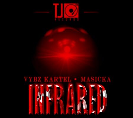 VYBZ KARTEL FT MASICKA – INFRARED – TJ RECORDS