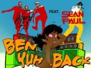WARD 21 FT SEAN PAUL – BEN YUH BACK (BENNIE SMALLS REMIX) – MISIK MUZIK