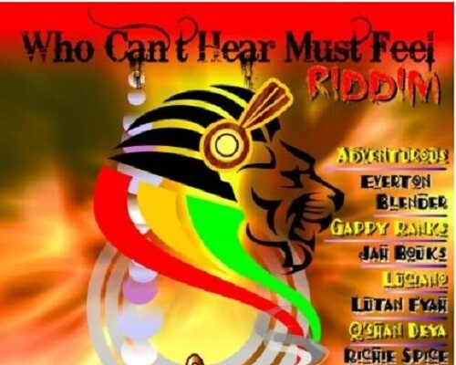 WHO CAN’T HEAR MUST FEEL RIDDIM – ISLAND LIFE RECORDS