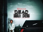 XKLUSIVE – DEAD MAN DEM – SLAY BAD MUSIQ