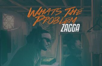 ZAGGA – WHATS THE PROBLEM – AMINI MUSIC